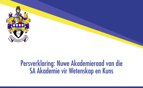 Persverklaring: Nuwe Akademieraad van die SA Akademie vir Wetenskap en Kuns