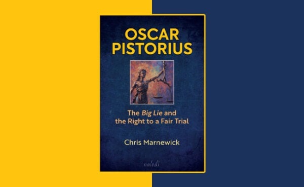 Oscar Pistorius – the big lie and the right to a fair trial deur Chris...
